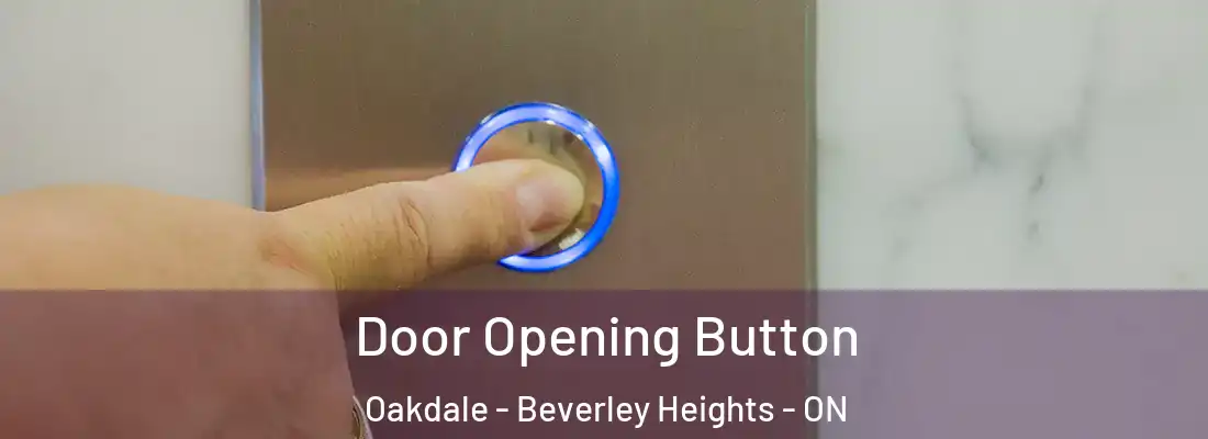  Door Opening Button Oakdale - Beverley Heights - ON