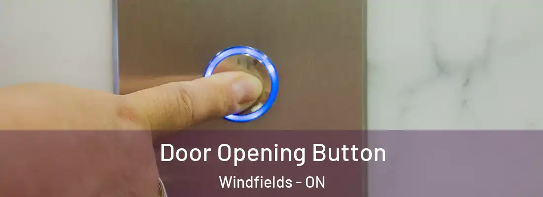  Door Opening Button Windfields - ON