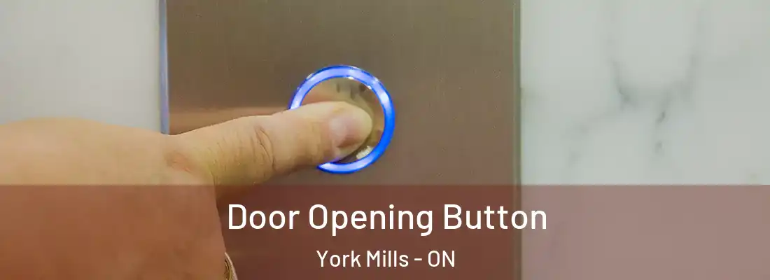  Door Opening Button York Mills - ON