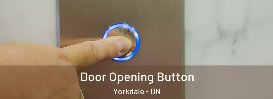  Door Opening Button Yorkdale - ON
