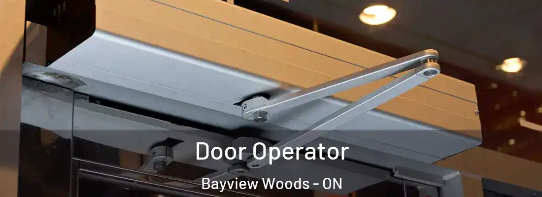  Door Operator Bayview Woods - ON