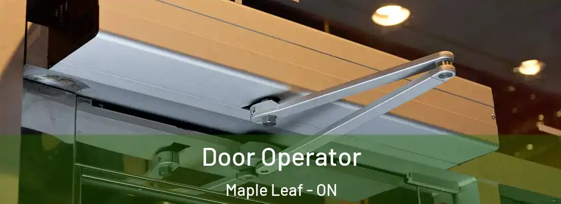  Door Operator Maple Leaf - ON