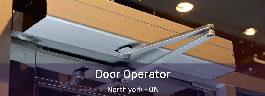  Door Operator North york - ON