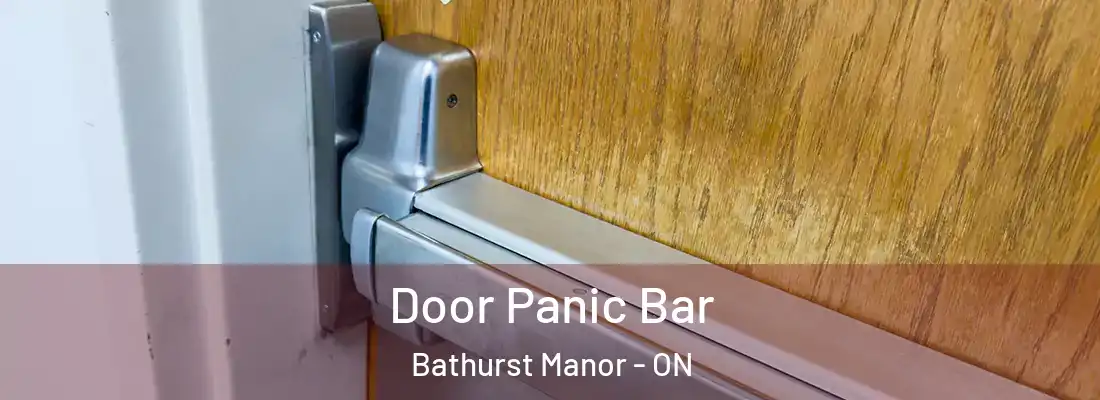  Door Panic Bar Bathurst Manor - ON