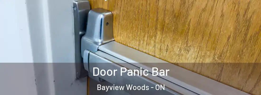  Door Panic Bar Bayview Woods - ON
