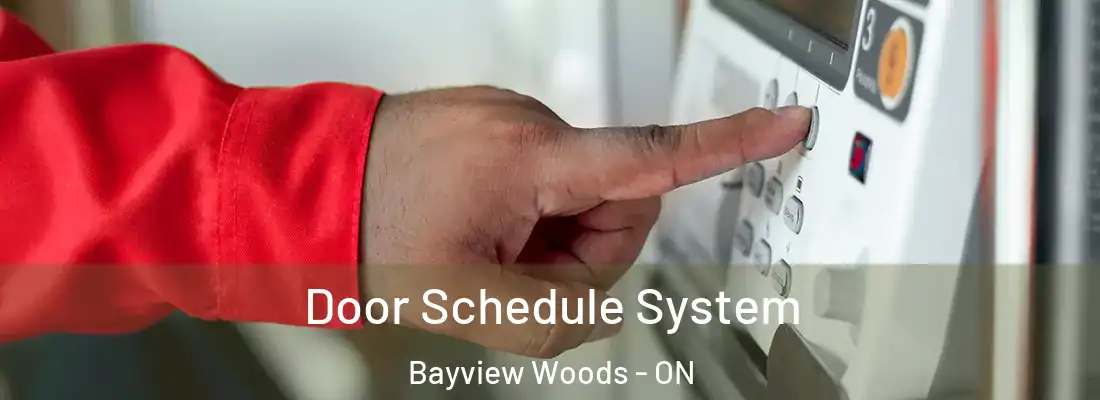  Door Schedule System Bayview Woods - ON