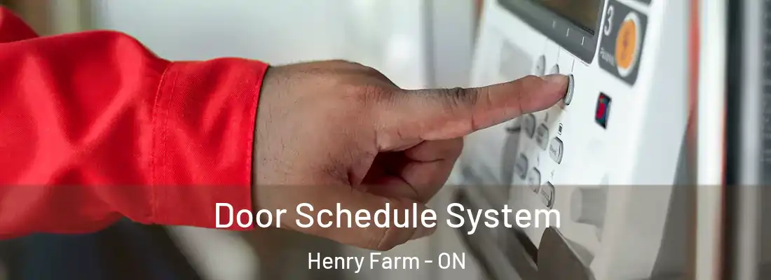  Door Schedule System Henry Farm - ON