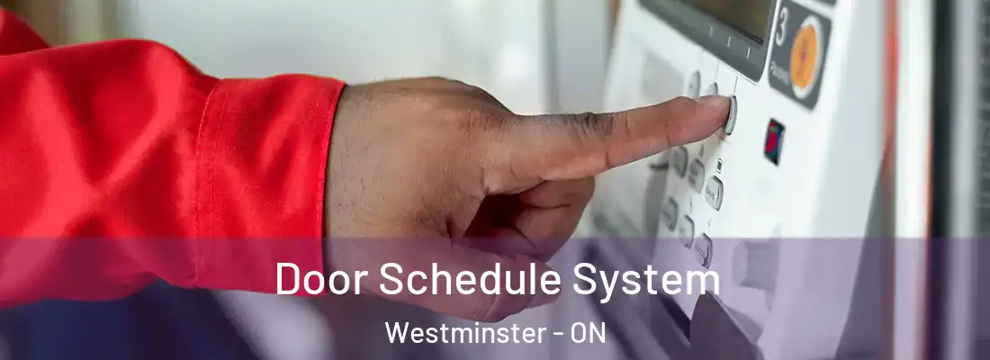  Door Schedule System Westminster - ON