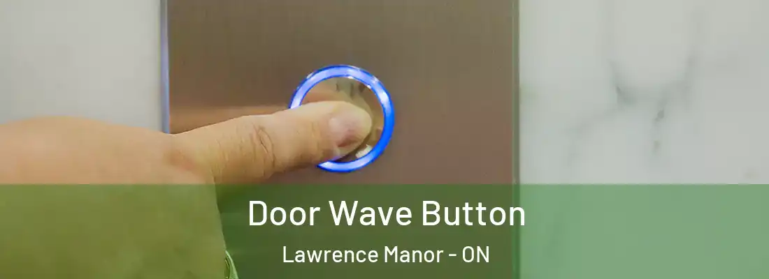  Door Wave Button Lawrence Manor - ON
