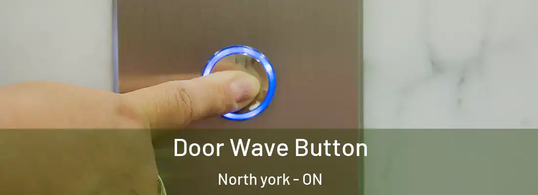  Door Wave Button North york - ON