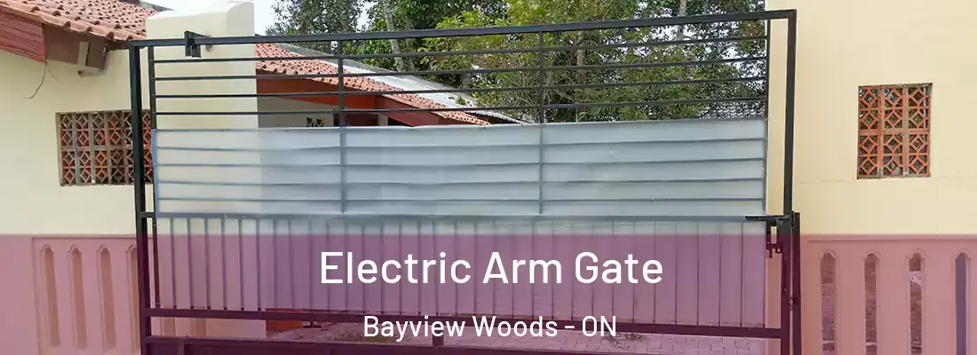  Electric Arm Gate Bayview Woods - ON
