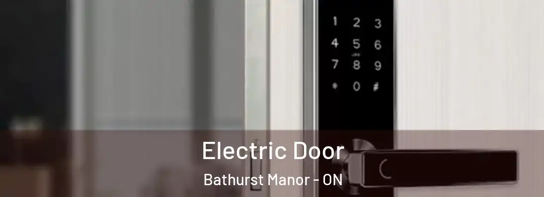  Electric Door Bathurst Manor - ON