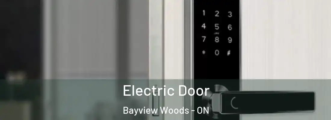 Electric Door Bayview Woods - ON