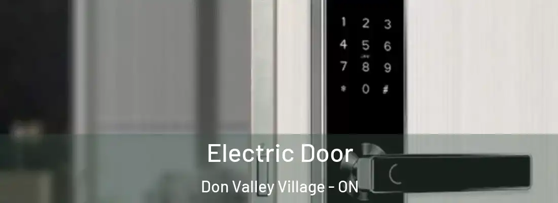  Electric Door Don Valley Village - ON