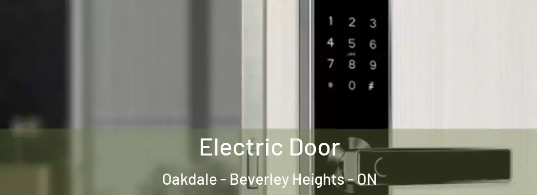  Electric Door Oakdale - Beverley Heights - ON