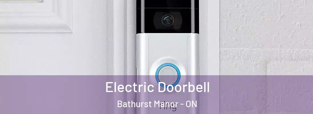  Electric Doorbell Bathurst Manor - ON