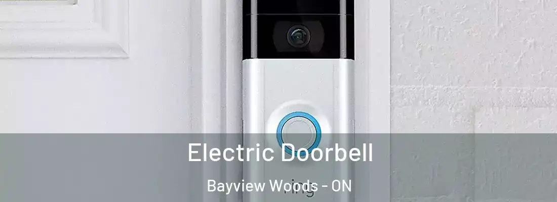  Electric Doorbell Bayview Woods - ON