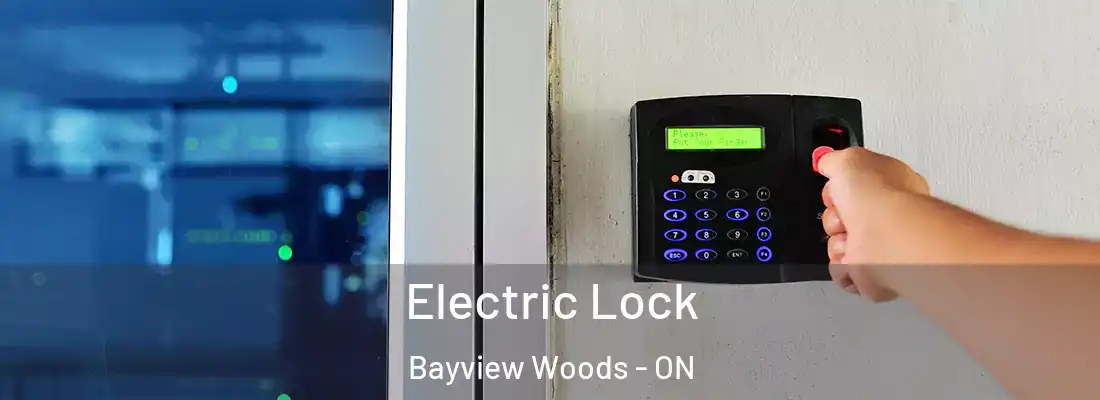  Electric Lock Bayview Woods - ON