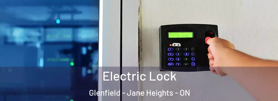  Electric Lock Glenfield - Jane Heights - ON