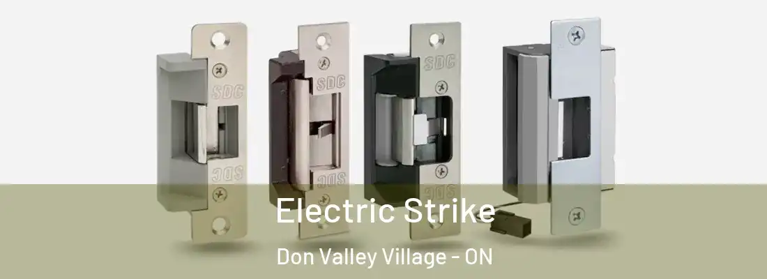  Electric Strike Don Valley Village - ON
