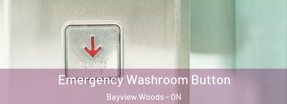  Emergency Washroom Button Bayview Woods - ON
