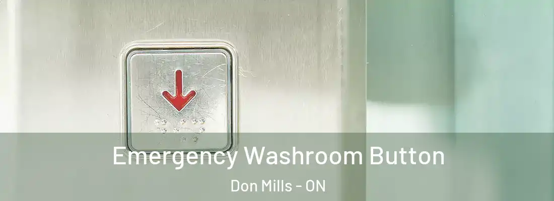  Emergency Washroom Button Don Mills - ON