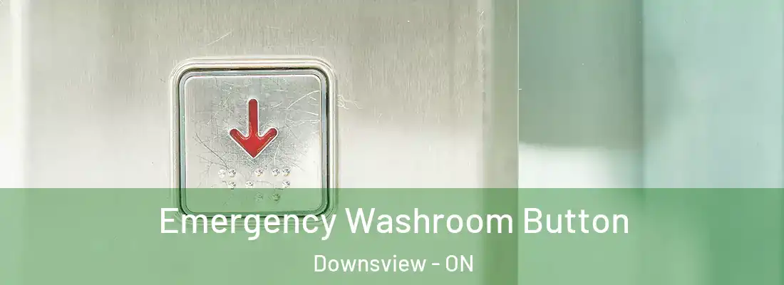  Emergency Washroom Button Downsview - ON