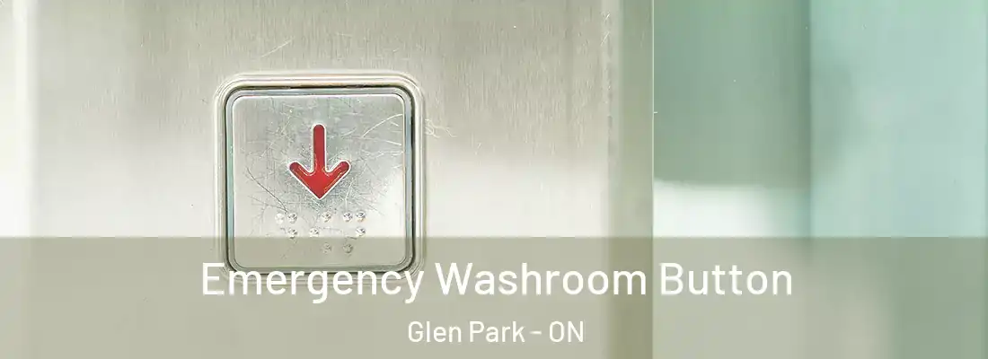  Emergency Washroom Button Glen Park - ON