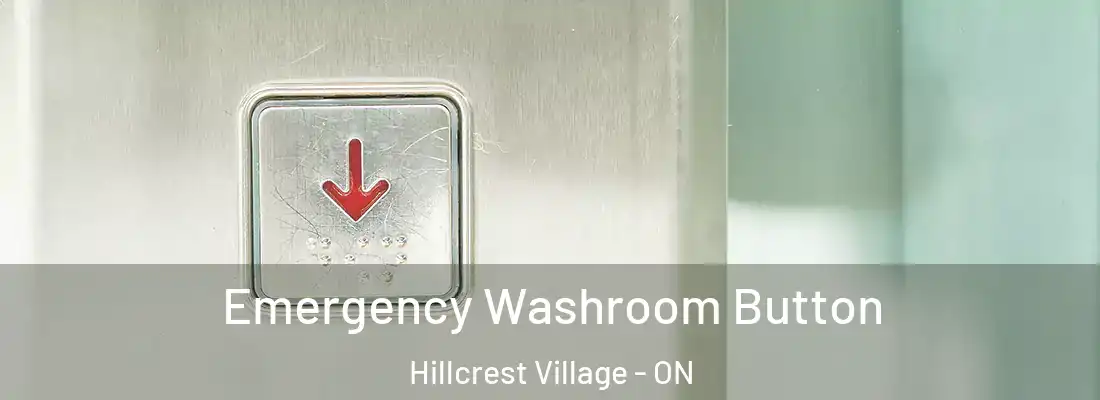  Emergency Washroom Button Hillcrest Village - ON