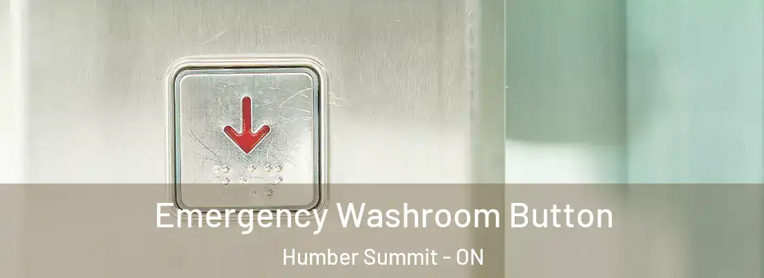  Emergency Washroom Button Humber Summit - ON