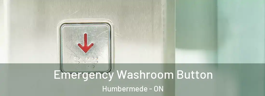  Emergency Washroom Button Humbermede - ON