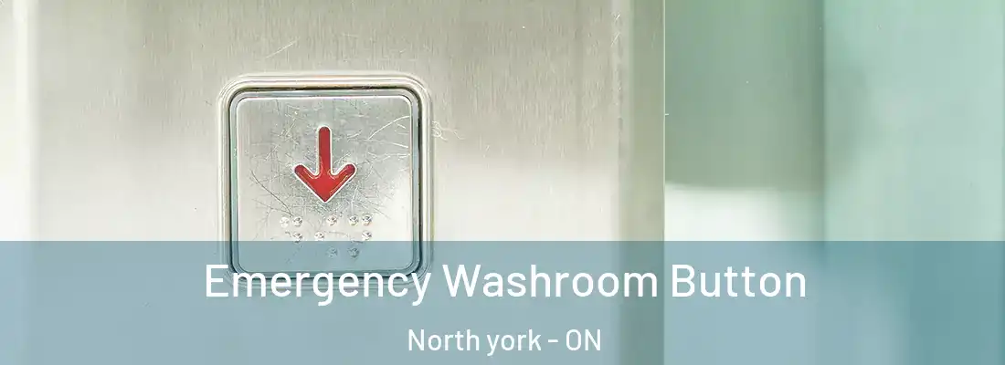  Emergency Washroom Button North york - ON