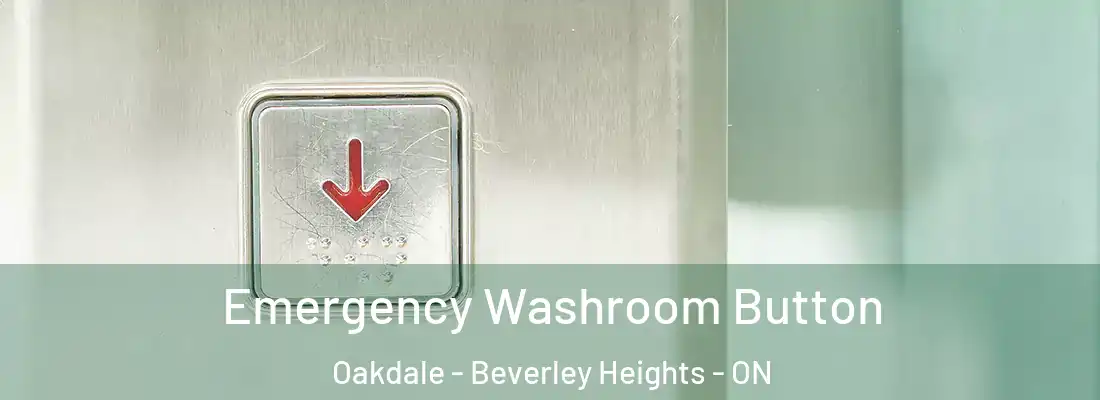  Emergency Washroom Button Oakdale - Beverley Heights - ON
