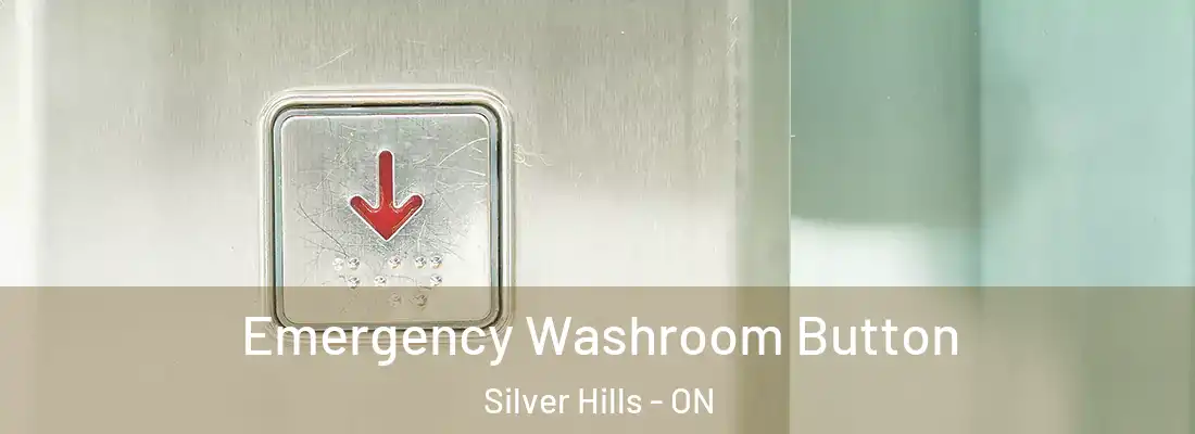 Emergency Washroom Button Silver Hills - ON