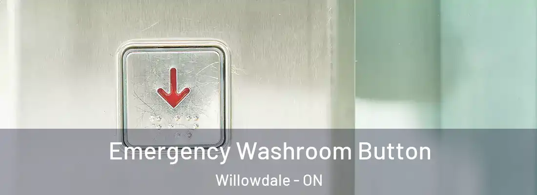  Emergency Washroom Button Willowdale - ON