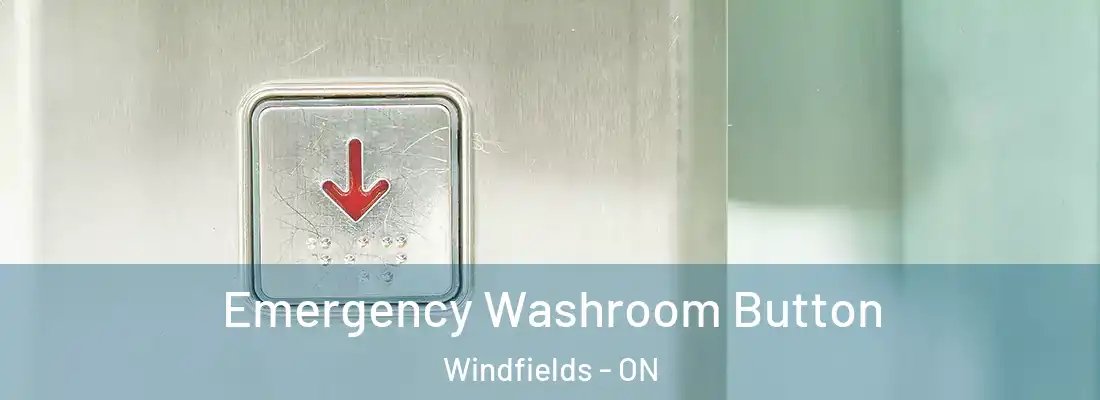  Emergency Washroom Button Windfields - ON