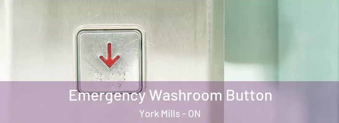  Emergency Washroom Button York Mills - ON