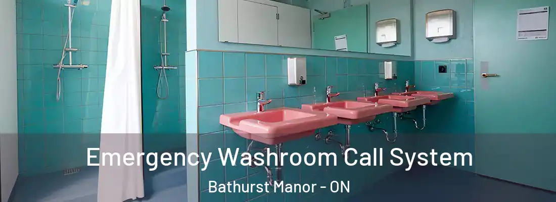  Emergency Washroom Call System Bathurst Manor - ON