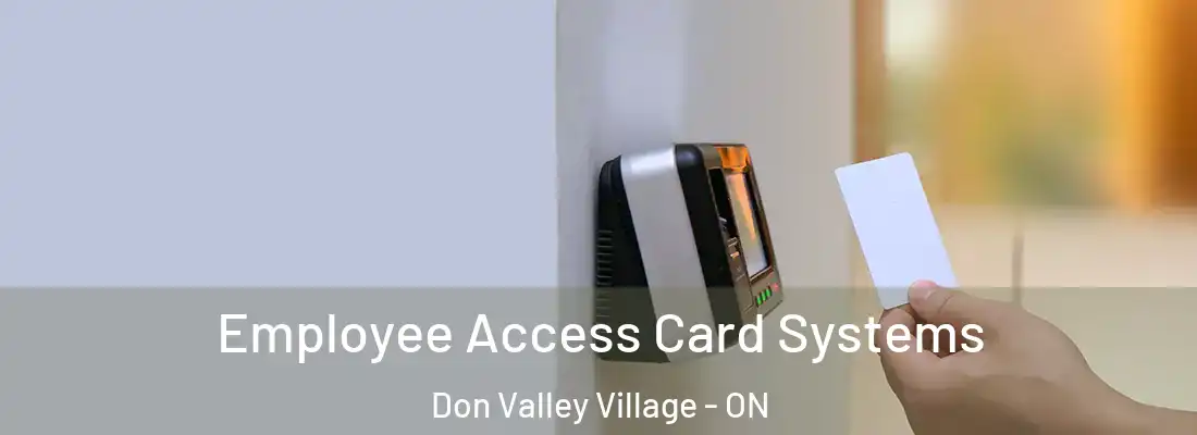  Employee Access Card Systems Don Valley Village - ON