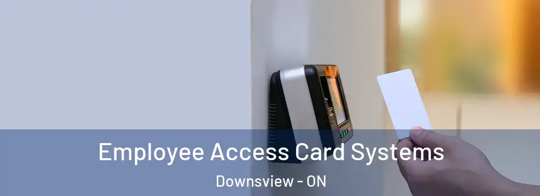  Employee Access Card Systems Downsview - ON