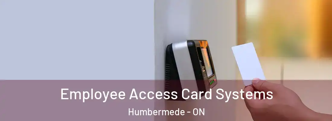  Employee Access Card Systems Humbermede - ON