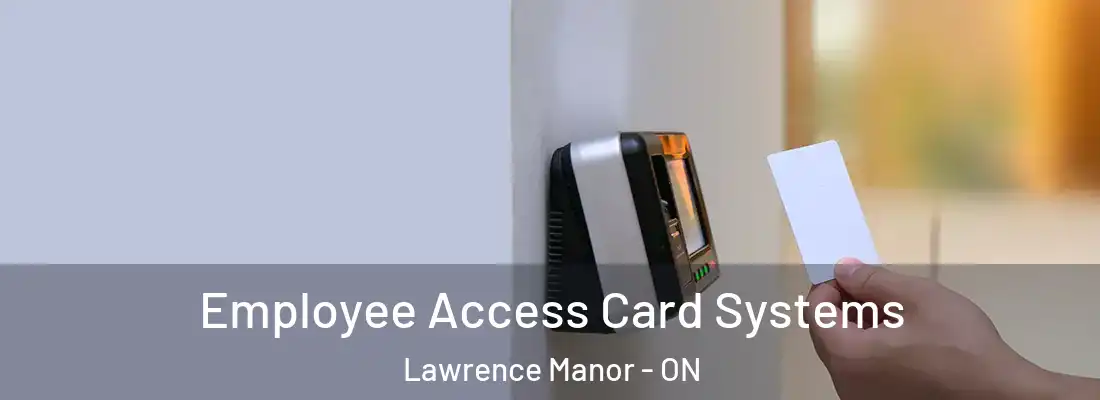  Employee Access Card Systems Lawrence Manor - ON