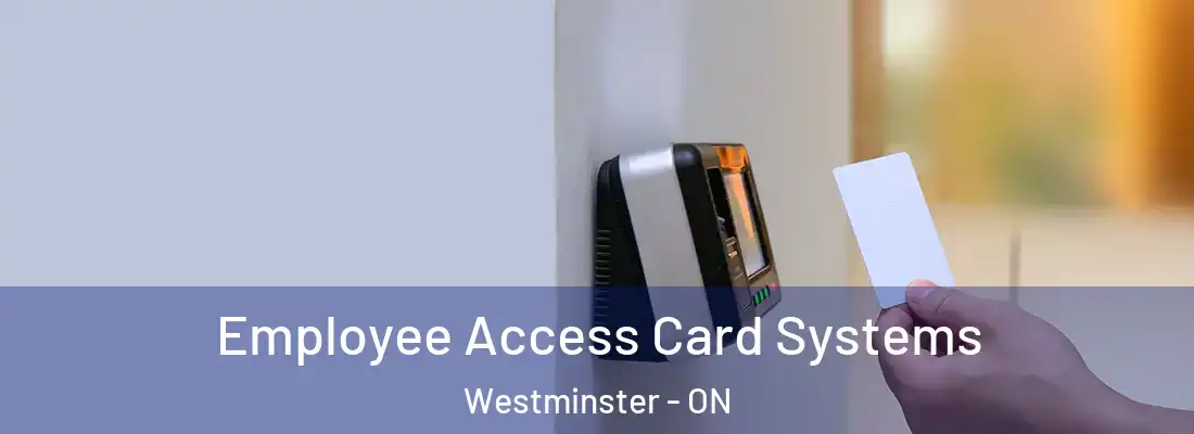  Employee Access Card Systems Westminster - ON