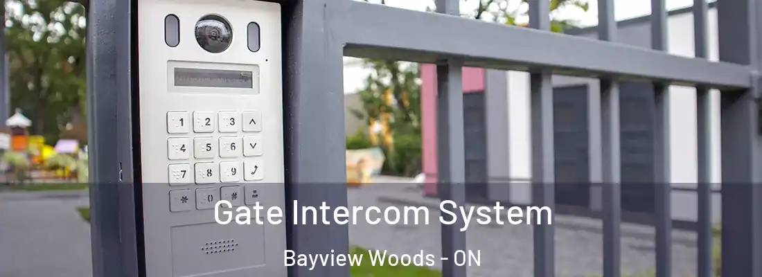  Gate Intercom System Bayview Woods - ON