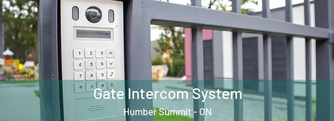  Gate Intercom System Humber Summit - ON