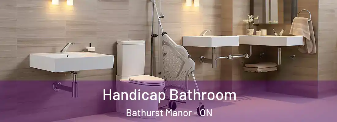  Handicap Bathroom Bathurst Manor - ON