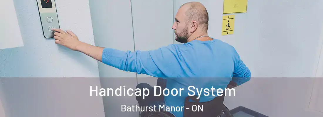  Handicap Door System Bathurst Manor - ON