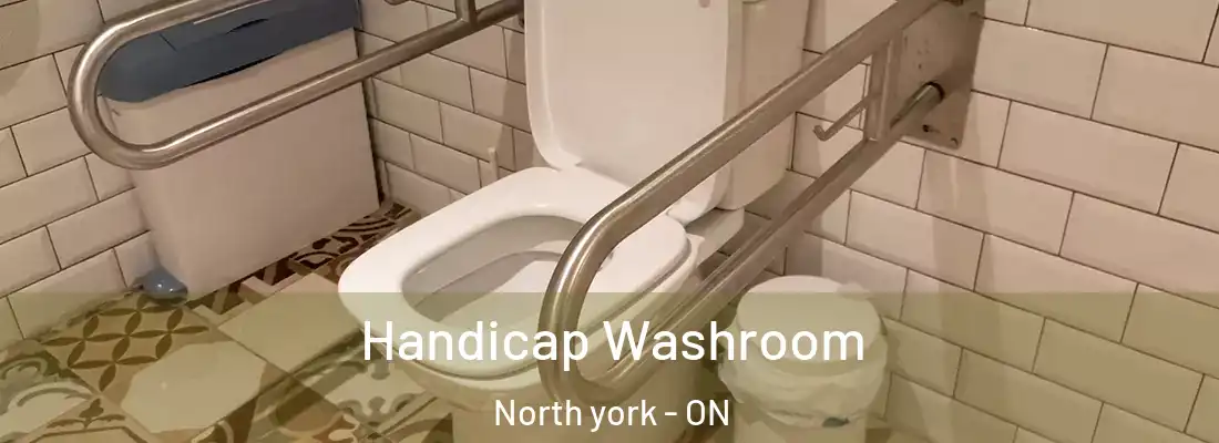  Handicap Washroom North york - ON