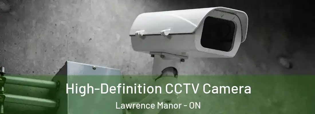  High-Definition CCTV Camera Lawrence Manor - ON