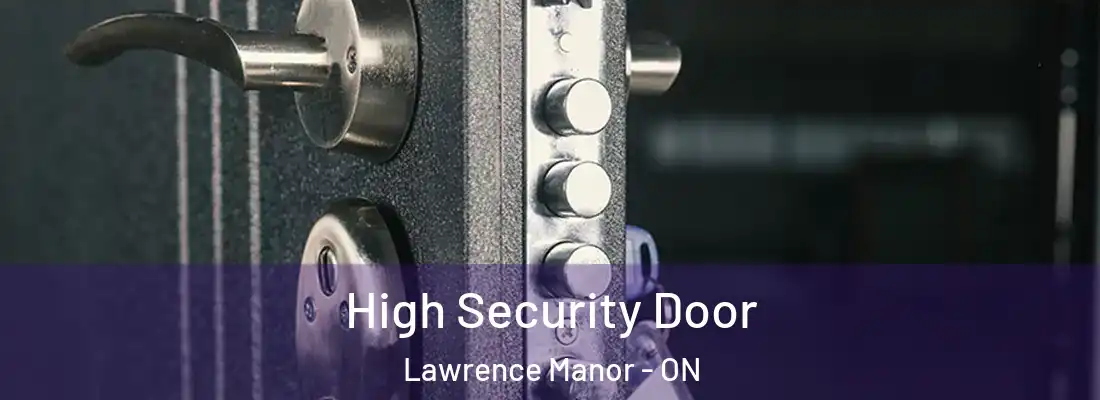  High Security Door Lawrence Manor - ON